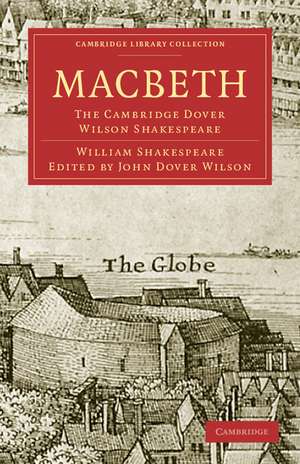 Macbeth: The Cambridge Dover Wilson Shakespeare de William Shakespeare