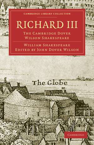 Richard III: The Cambridge Dover Wilson Shakespeare de William Shakespeare