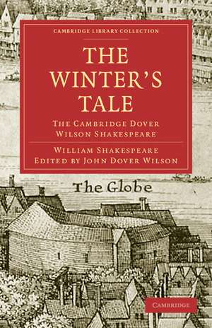 The Winter's Tale: The Cambridge Dover Wilson Shakespeare de William Shakespeare