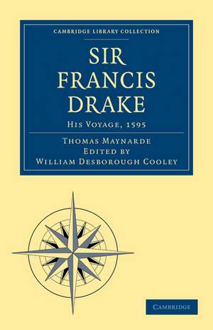 Sir Francis Drake His Voyage, 1595 de Thomas Maynard