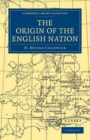 The Origin of the English Nation de H. Munro Chadwick