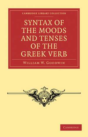 Syntax of the Moods and Tenses of the Greek Verb de William W. Goodwin