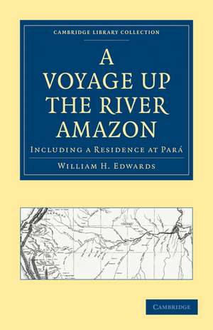 A Voyage up the River Amazon: Including a Residence at Pará de William H. Edwards