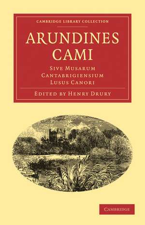 Arundines Cami: Sive Musarum Cantabrigiensium Lusus Canori de Henry Drury