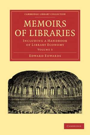 Memoirs of Libraries: Including a Handbook of Library Economy de Edward Edwards