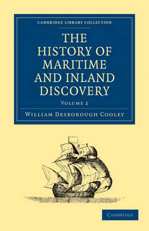 The History of Maritime and Inland Discovery de William Desborough Cooley