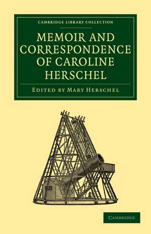 Memoir and Correspondence of Caroline Herschel de Caroline Herschel