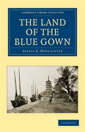 The Land of the Blue Gown de Alicia E. Neve Little