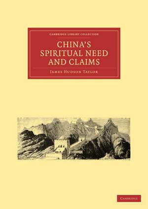 China’s Spiritual Need and Claims de James Hudson Taylor