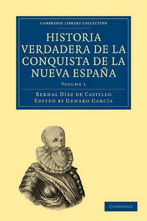 Historia Verdadera de la Conquista de la Nueva España de Bernal Díaz del Castillo