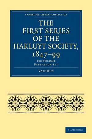 The First Series of the Hakluyt Society, 1847–99 100 Volume Paperback Set de Various Authors