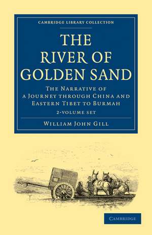 The River of Golden Sand 2 Volume Set: The Narrative of a Journey through China and Eastern Tibet to Burmah de William John Gill