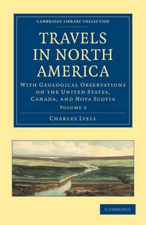 Travels in North America: With Geological Observations on the United States, Canada, and Nova Scotia de Charles Lyell