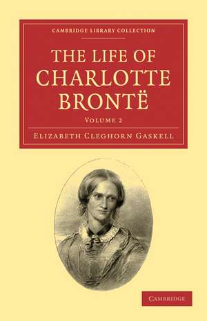 The Life of Charlotte Brontë de Elizabeth Cleghorn Gaskell