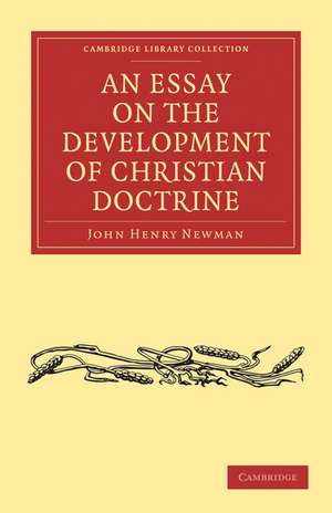 An Essay on the Development of Christian Doctrine de John Henry Newman