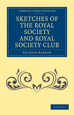 Sketches of the Royal Society and Royal Society Club de John Barrow