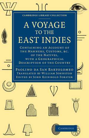 A Voyage to the East Indies: Containing an Account of the Manners, Customs, etc of the Natives, with a Geographical Description of the Country de Paolino da San Bartholomaeo