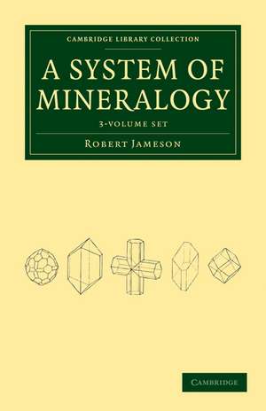 System of Mineralogy 3 Volume Set de Robert Jameson