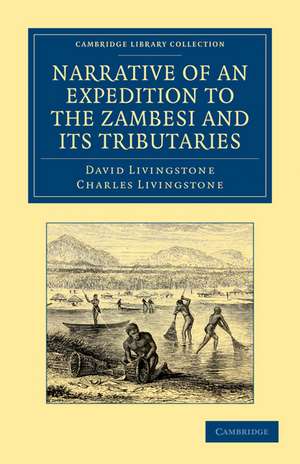 Narrative of an Expedition to the Zambesi and its Tributaries: And of the Discovery of the Lakes Shirwa and Nyassa: 1858–64 de David Livingstone