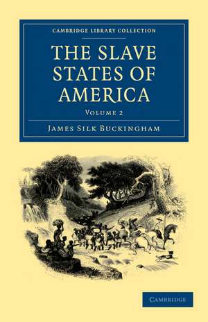 The Slave States of America de James Silk Buckingham