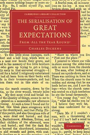 The Serialisation of Great Expectations: From 'All the Year Round' (December 1860–August 1861) de Charles Dickens