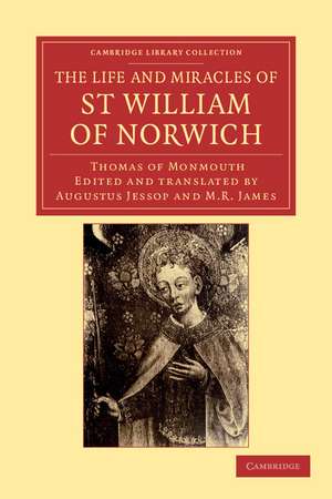 The Life and Miracles of St William of Norwich by Thomas of Monmouth de Augustus Jessop