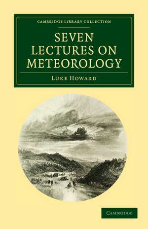 Seven Lectures on Meteorology de Luke Howard