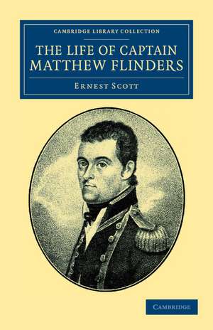 The Life of Captain Matthew Flinders, R.N. de Ernest Scott