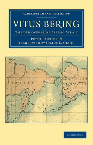 Vitus Bering: The Discoverer of Bering Strait de Peter Lauridsen