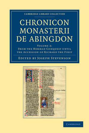 Chronicon monasterii de Abingdon: Volume 2, From the Norman Conquest until the Accession of Richard the First de Joseph Stevenson