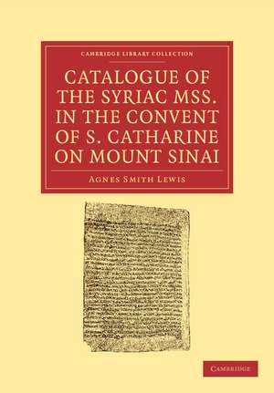 Catalogue of the Syriac MSS. in the Convent of S. Catharine on Mount Sinai de Agnes Smith Lewis