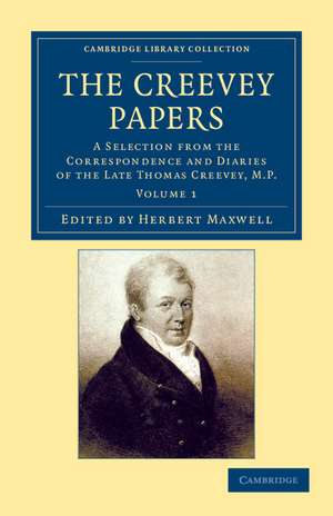 The Creevey Papers: A Selection from the Correspondence and Diaries of the Late Thomas Creevey, M.P. de Thomas Creevey