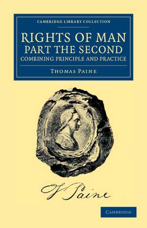 Rights of Man. Part the Second. Combining Principle and Practice de Thomas Paine