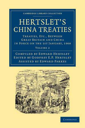 Hertslet's China Treaties: Treaties, etc., between Great Britain and China in Force on the 1st January, 1908 de Edward Hertslet