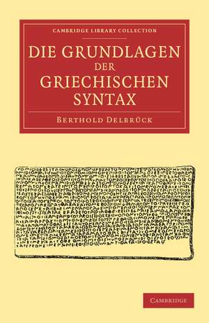 Die Grundlagen der Griechischen Syntax de Berthold Delbrück