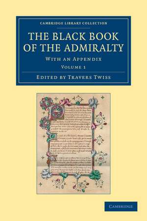 The Black Book of the Admiralty: With an Appendix de Travers Twiss