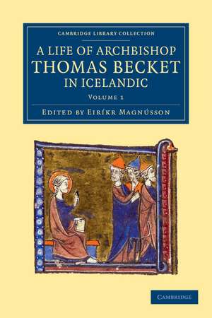 Thómas Saga Erkibyskups: A Life of Archbishop Thomas Becket in Icelandic de Eiríkr Magnússon