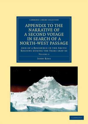 Appendix to the Narrative of a Second Voyage in Search of a North-West Passage: And of a Residence in the Arctic Regions during the Years 1829–33 de John Ross