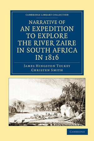 Narrative of an Expedition to Explore the River Zaire, Usually Called the Congo, in South Africa, in 1816 de James Hingston Tuckey