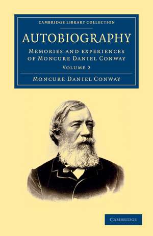 Autobiography: Memories and Experiences of Moncure Daniel Conway de Moncure Daniel Conway