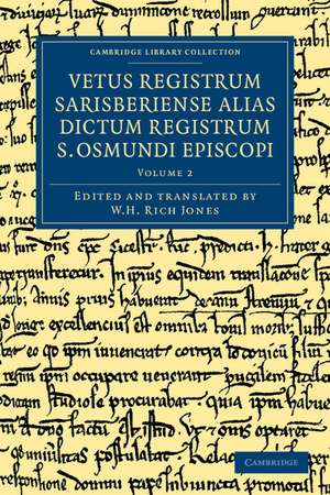 Vetus registrum Sarisberiense alias dictum registrum S. Osmundi Episcopi: The Register of S. Osmund de W. H. Rich Jones