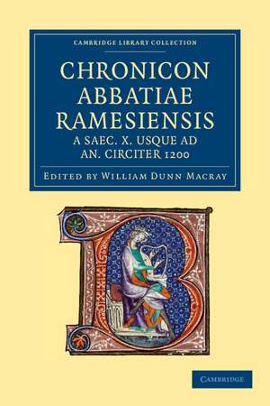 Chronicon Abbatiae Ramesiensis a saec. X usque ad an. circiter 1200 de W. Dunn Macray