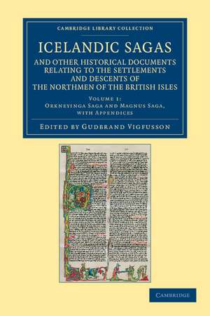 Icelandic Sagas and Other Historical Documents Relating to the Settlements and Descents of the Northmen of the British Isles de Gudbrand Vigfusson