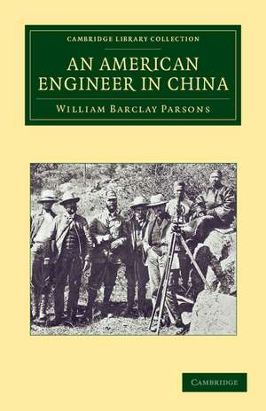 An American Engineer in China de William Barclay Parsons