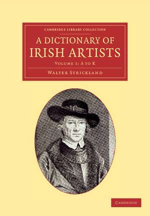 A Dictionary of Irish Artists de Walter Strickland