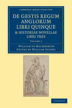 De gestis regum anglorum libri quinque: Historiae novellae libri tres de William of Malmesbury