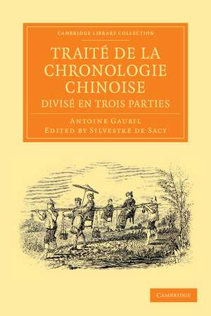 Traité de la chronologie chinoise, divisé en trois parties de Antoine Gaubil