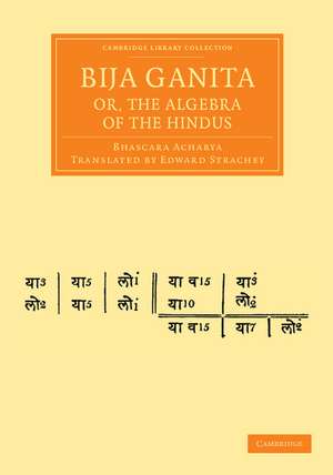 Bija Ganita; or, the Algebra of the Hindus de Bhascara Acharya