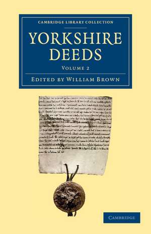 Yorkshire Deeds: Volume 2 de William Brown