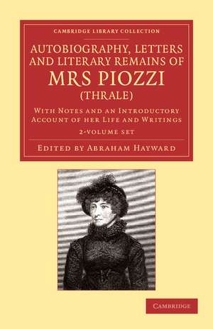 Autobiography, Letters and Literary Remains of Mrs Piozzi (Thrale) 2 Volume Set: With Notes and an Introductory Account of her Life and Writings de Hester Lynch Piozzi